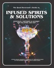 The Good Reverend's Guide to Infused Spirits - 29 Oct 2019