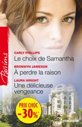 Le choix de Samantha - A perdre la raison - Une délicieuse vengeance - 1 Oct 2012