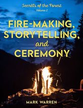 Fire-Making, Storytelling, and Ceremony - 1 Apr 2020