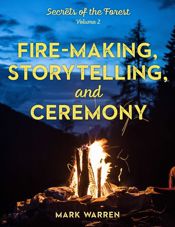 Fire-Making, Storytelling, and Ceremony - 1 Apr 2020