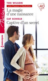 La magie d'une naissance - Captive d'un secret - 1 May 2018