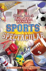 Uncle John's Bathroom Reader Sports Spectacular - 15 Aug 2012