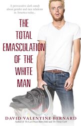 The Total Emasculation of the White Man - 4 Aug 2015