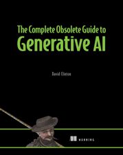 The Complete Obsolete Guide to Generative AI - 17 Sep 2024