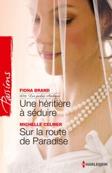 Une héritière à séduire - Sur la route de Paradise - 1 Jan 2013