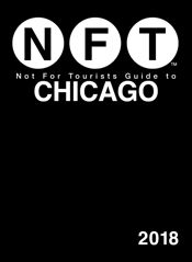 Not For Tourists Guide to Chicago 2018 - 10 Oct 2017