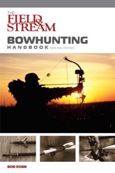 Field & Stream Bowhunting Handbook, New and Revised - 1 Jul 2007