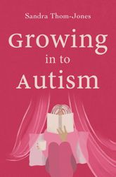 Growing in to Autism - 30 Aug 2022