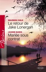 Le retour de Jake Lonergan - Mariée sous contrat (Harlequin Passions) - 1 May 2009