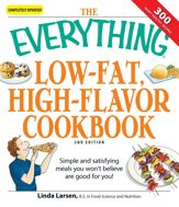 The Everything Low-Fat, High-Flavor Cookbook - 17 Oct 2008