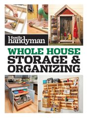 Family Handyman Whole House Storage & Organizing - 27 Dec 2022