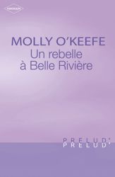 Une rebelle à Belle Rivière (Harlequin Prélud') - 25 Mar 2009