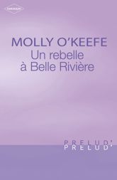 Une rebelle à Belle Rivière (Harlequin Prélud') - 25 Mar 2009