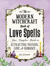 The Modern Witchcraft Book of Love Spells - 4 Jul 2017