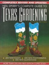 Neil Sperry's Complete Guide to Texas Gardening - 25 Feb 1991