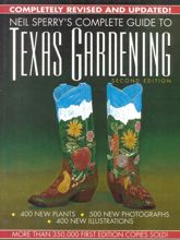 Neil Sperry's Complete Guide to Texas Gardening - 25 Feb 1991