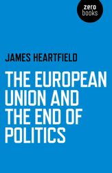 European Union and the End of Politics - 31 May 2013