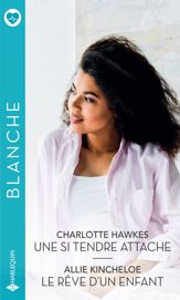 Une si tendre attache - Le rêve d'un enfant - 1 Sep 2022