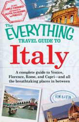 The Everything Travel Guide to Italy - 18 Feb 2010