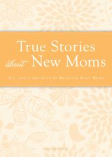 True Stories about New Moms - 15 Jan 2012