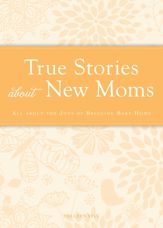 True Stories about New Moms - 15 Jan 2012