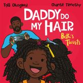 Daddy Do My Hair: Beth's Twists - 26 May 2022