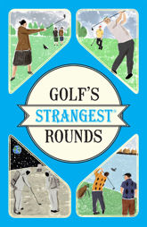 Golf's Strangest Rounds - 4 Apr 2016