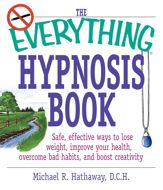 The Everything Hypnosis Book - 1 Jan 2003