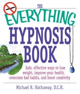 The Everything Hypnosis Book - 1 Jan 2003