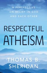 Respectful Atheism - 23 Mar 2021