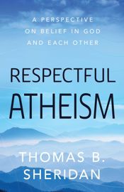 Respectful Atheism - 23 Mar 2021