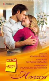 Un papa à séduire - Une fiancée inattendue - Un prince plus que charmant - 15 Jan 2013