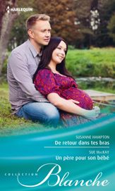 De retour dans tes bras - Un père pour son bébé - 1 Sep 2014