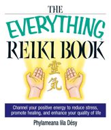 The Everything Reiki Book - 10 Feb 2004