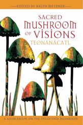 Sacred Mushroom of Visions: Teonanácatl - 25 Jul 2005
