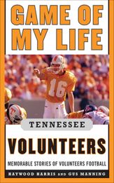 Game of My Life Tennessee Volunteers - 1 Jul 2013