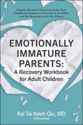 Emotionally Immature Parents: A Recovery Workbook for Adult Children - 26 Sep 2023