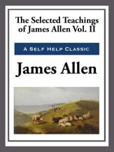 The Selected Teachings of James Allen Volume II - 20 May 2013