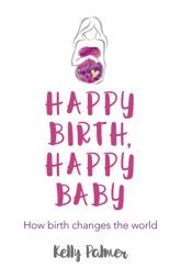 Happy Birth Happy Baby - 26 Oct 2018