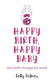 Happy Birth Happy Baby - 26 Oct 2018