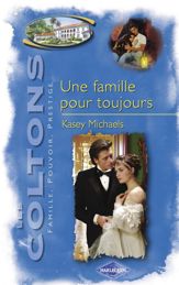 Une famille pour toujours (Saga Les Coltons vol. 12) - 14 Nov 2007
