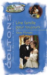 Une famille pour toujours (Saga Les Coltons vol. 12) - 14 Nov 2007