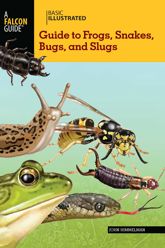 Basic Illustrated Guide to Frogs, Snakes, Bugs, and Slugs - 4 Jun 2013