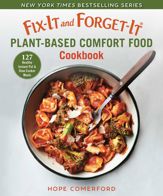 Fix-It and Forget-It Plant-Based Comfort Food Cookbook - 5 Jan 2021