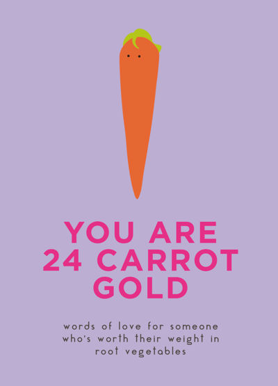 You Are 24 Carrot Gold