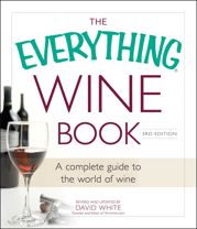 The Everything Wine Book - 22 Apr 2014