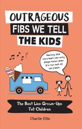 Outrageous Fibs We Tell the Kids - 22 Aug 2023