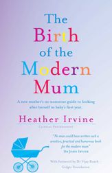 The Birth of the Modern Mum - 1 Jun 2014