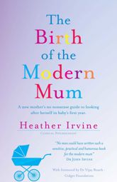 The Birth of the Modern Mum - 1 Jun 2014