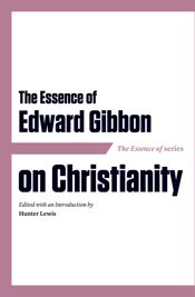 The Essence of Edward Gibbon on Christianity - 1 Nov 2017